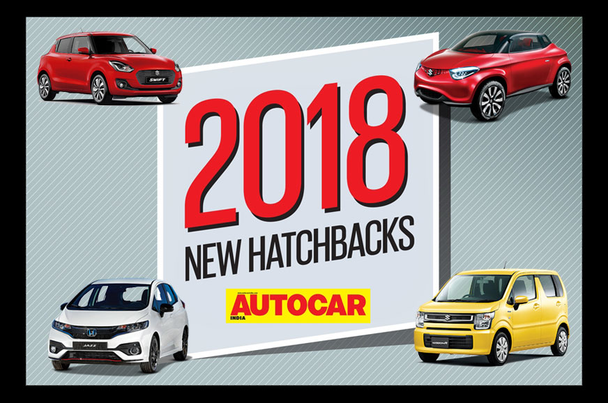 Cars in India New hatchbacks in 2018, complete list