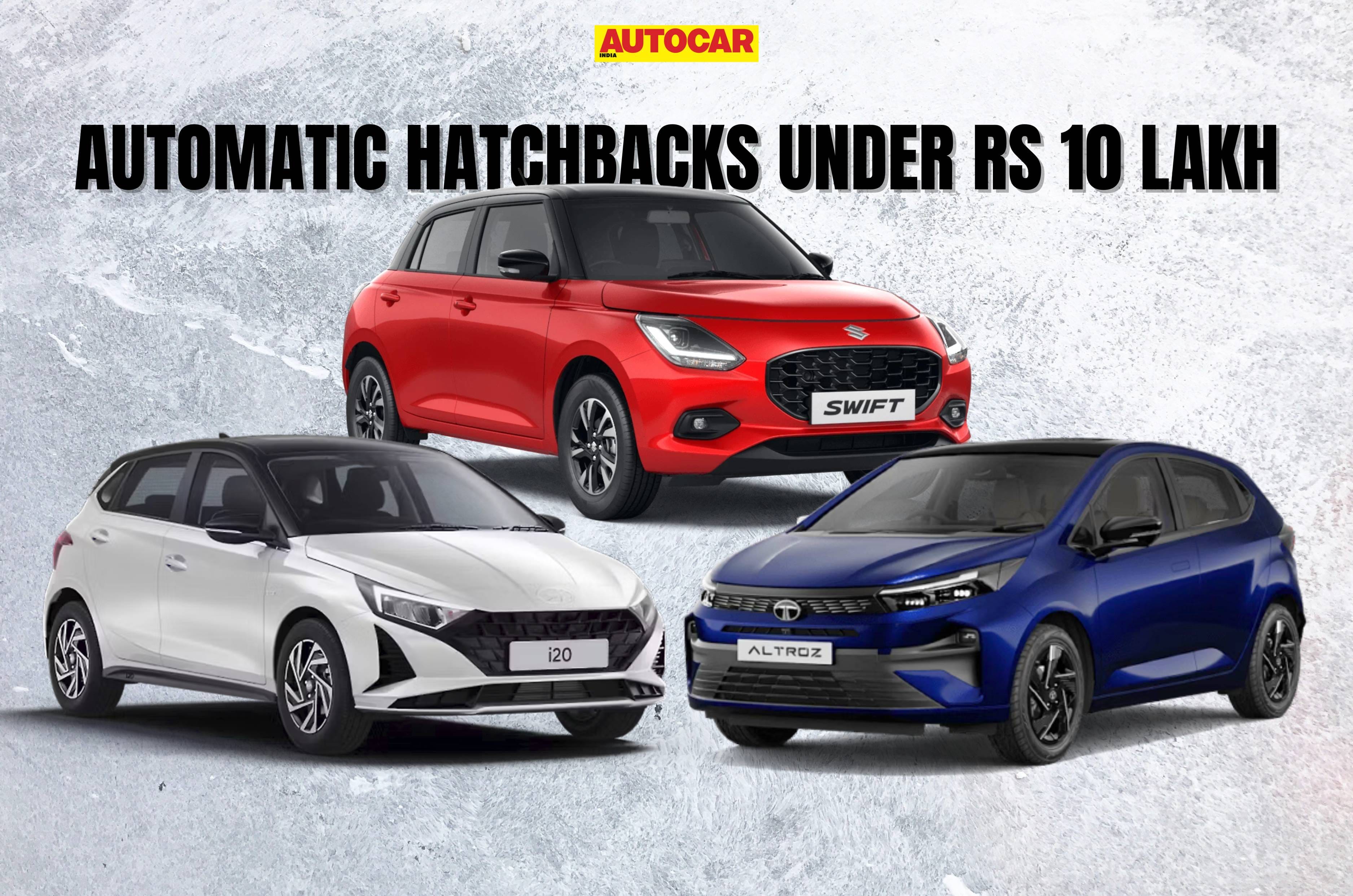 Hatchbacks In Riyadh Every automatic hatchback in India under Rs 10 lakh - Introduction ...