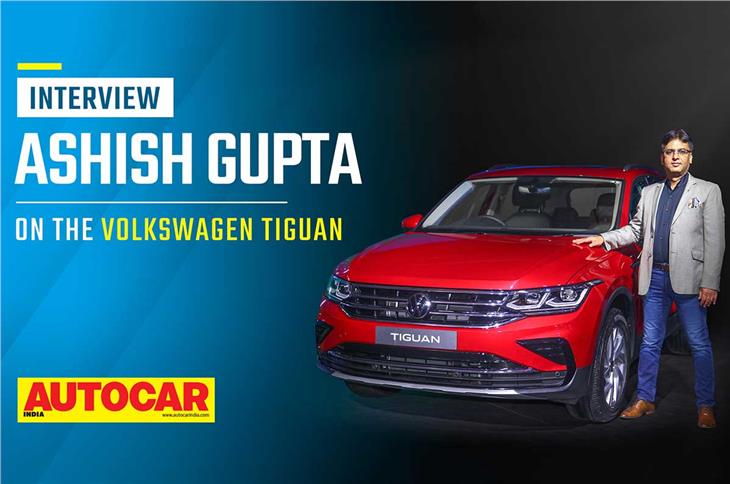 Ashish Gupta on VW Tiguan facelift launch, imported models & more