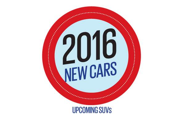 New cars for 2016: Upcoming SUVs and MPVs