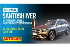 Santosh Iyer on the launch of the Mercedes Benz EQB, GLB and more