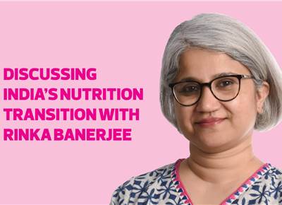 Discussing India’s nutrition transition with Rinka Banerjee