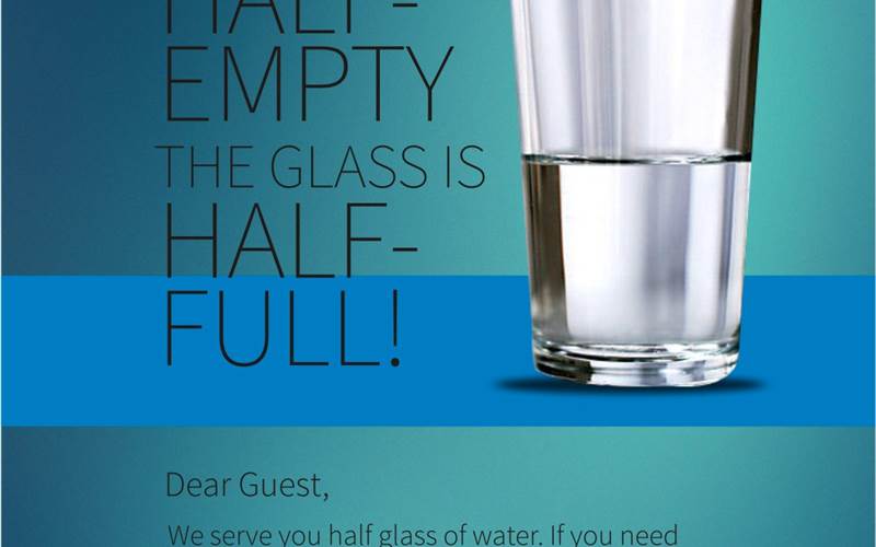 Tent cards displaying the message ‘the glass is not half empty, it is half full’ would be placed across 4,000 hotels