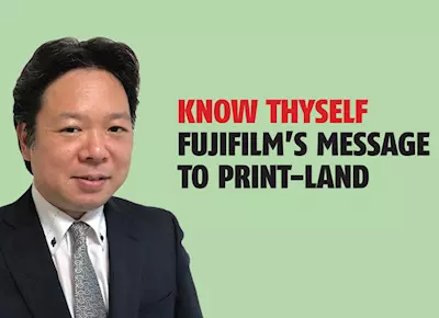 Know thyself : Fujifilm’s message to print-land - The Noel D'Cunha Sunday Column