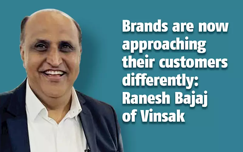 Brands are now approaching their customers differently: Ranesh Bajaj of Vinsak - The Noel D'Cunha Sunday Column