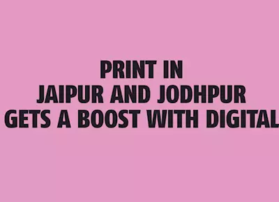 Print in Jaipur and Jodhpur gets a boost with digital - The Noel D'Cunha Sunday Column