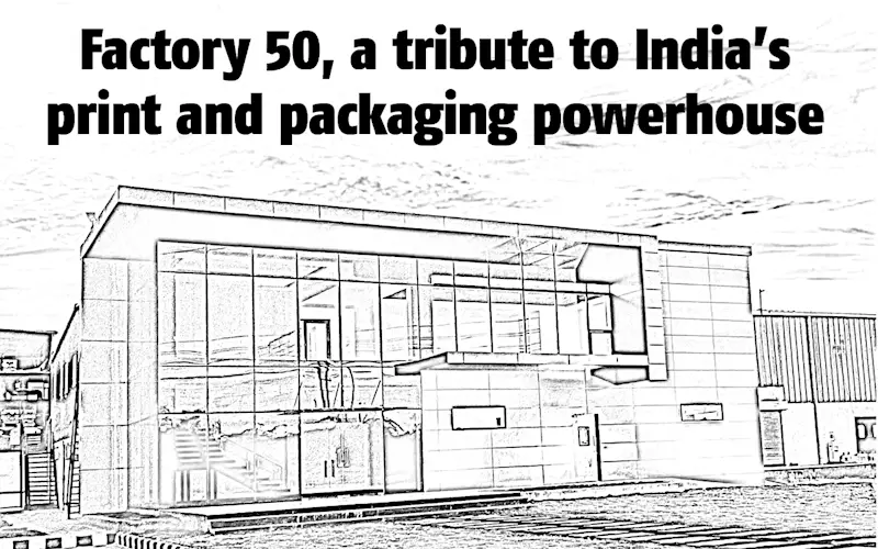 Factory 50, a tribute to India’s print and packaging powerhouse - The Noel D'Cunha Sunday Column