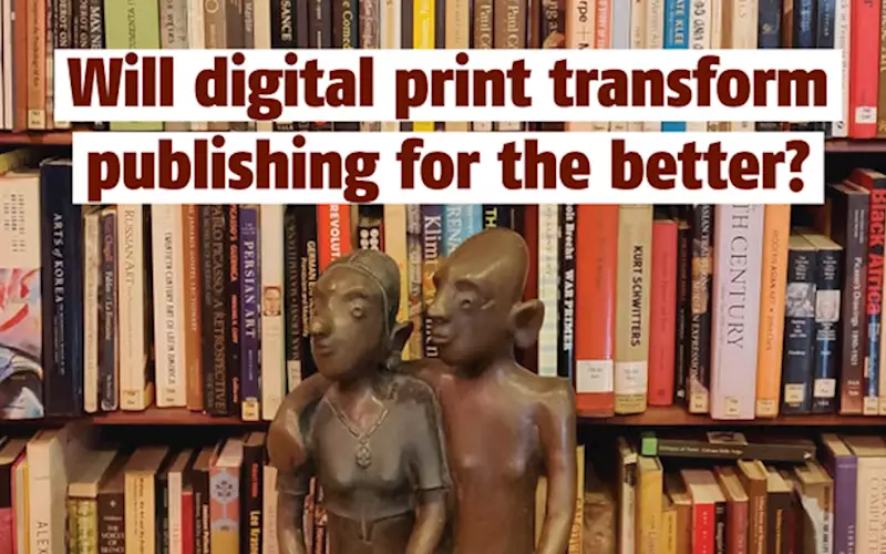 Will digital print transform publishing for the better? - The Noel D'Cunha Sunday Column