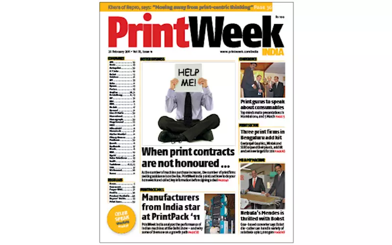 Volume III, 25 February 2011 Issue 11: As the number of machine purchase increases, the number of print firms seeking assistance was on the rise. PrintWeek India pointed out how to do your homework and collect key information before signing a deal