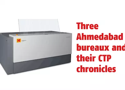 Three Ahmedabad bureaux and their CTP chronicles - The Noel D'Cunha Sunday Column