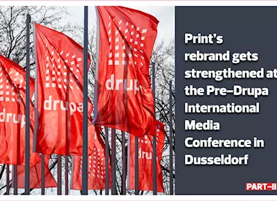 Print’s rebrand gets strengthened at the Pre-Drupa International Media Conference [Part II] - The Noel DCunha Sunday Column