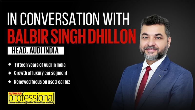 In Conversation with Audi India's Balbir Singh Dhillon