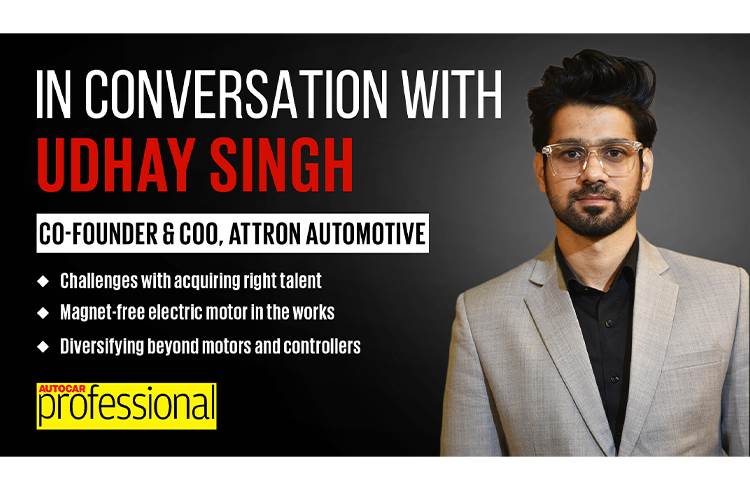 In Conversation with Attron Automotive’s Udhay Singh | Autocar Professional