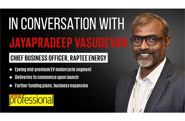 In Conversation with Raptee Energy's Jayapradeep Vasudevan