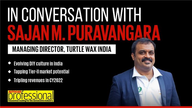 In conversation with Turtle Wax India's Sajan M. Puravangara