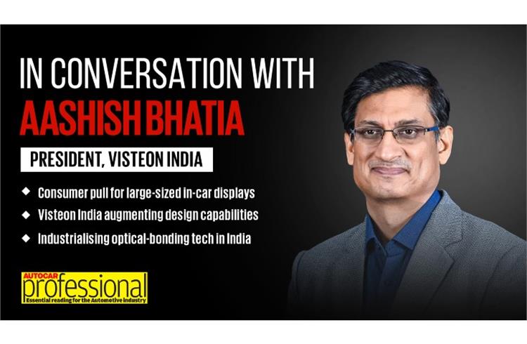 In Conversation with Visteon India's Aashish Bhatia