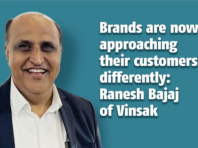 Brands are now approaching their customers differently: Ranesh Bajaj of Vinsak - The Noel D'Cunha Sunday Column