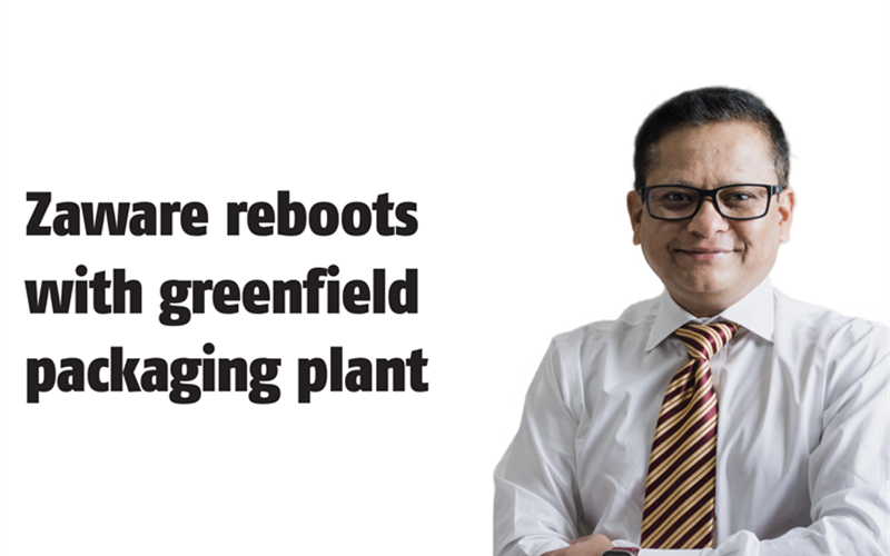Zaware reboots with greenfield packaging plant - The Noel D'Cunha Sunday Column