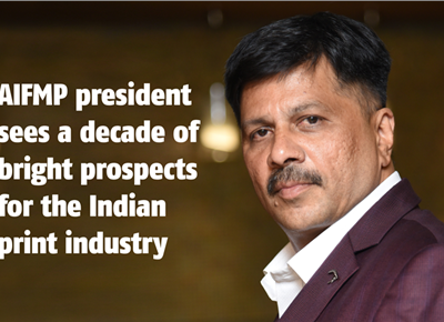 AIFMP president sees a decade of bright prospects for the Indian print industry - The Noel D'Cunha Sunday Column
