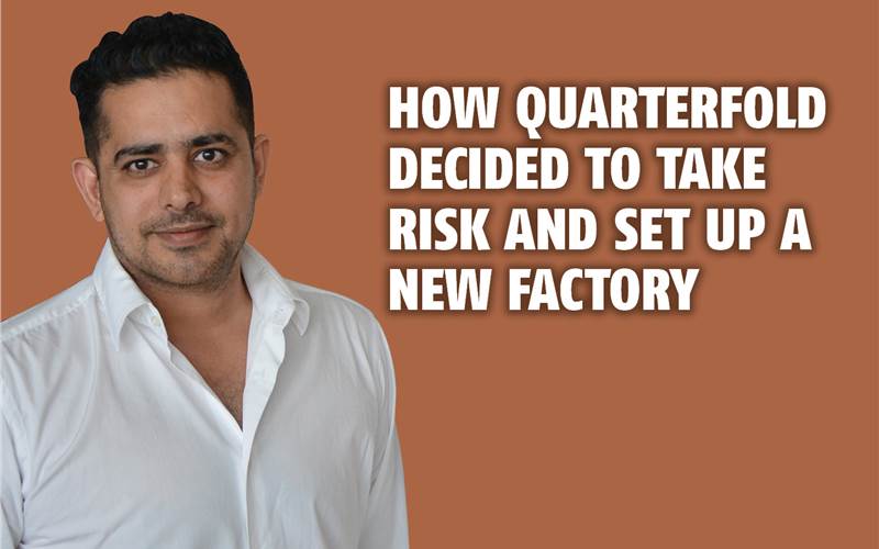How Quarterfold decided to take risk and set up a new factory - The Noel D'Cunha Sunday Column